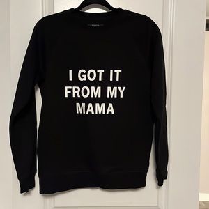 Brunette the label crewneck sweater “I got it from my mama”